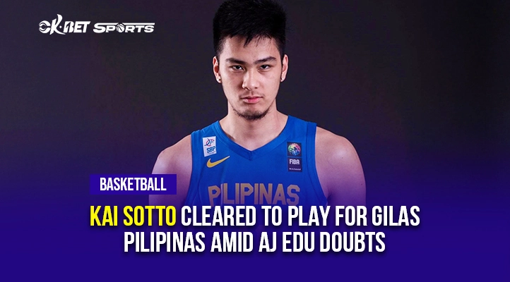 Kai-Sotto-Cleared-to-Play-for-Gilas-Pilipinas-Amid-AJ-Edu-Doubts